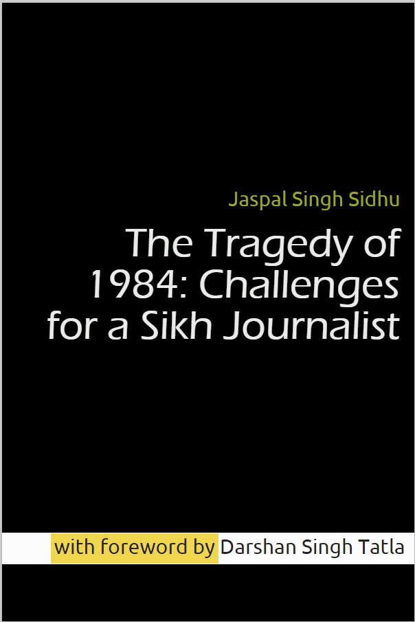 The Tragidy of 1984 - Challenges for a Sikh Journalist (TITLE)