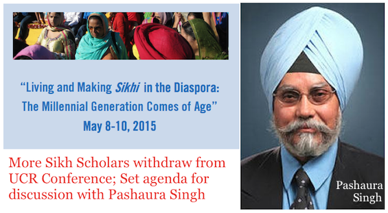 More Sikh Scholars withdraw from UCR Conference; Set agenda for discussion with Pashaura Singh